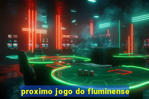 proximo jogo do fluminense